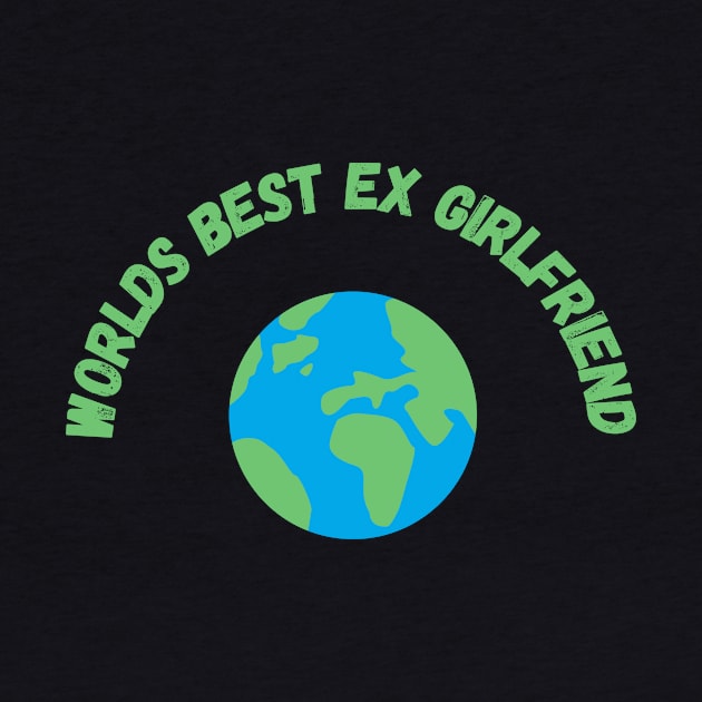 worlds best ex girlfriend by teespra